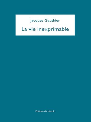 cover image of La vie inexprimable